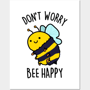 Don't Worry Bee Happy Cute Bee Pun Posters and Art